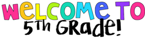 Welcome to 5th Grade Welcome to 5th Grade